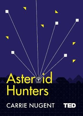 Asteroid Hunters - Carrie Nugent