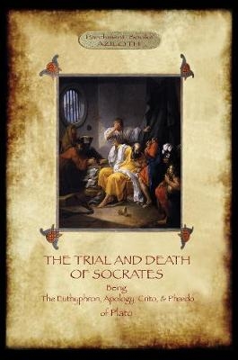 The Trial and Death of Socrates -  Plato