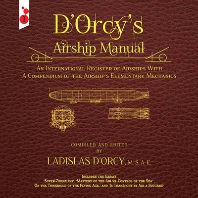 D'Orcy's Airship Manual - Ladislas Emile D'Orcy