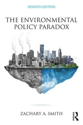 The Environmental Policy Paradox - Zachary A. Smith