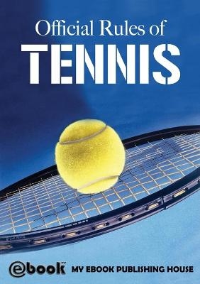 Official Rules of Tennis - My Ebook Publishing House