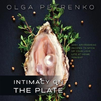 Intimacy On The Plate - Olga Petrenko