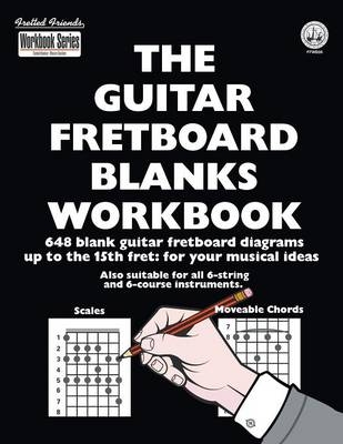 The Guitar Fretboard Blanks Workbook - Tobe a Richards