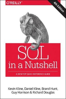 SQL in a Nutshell 4e - Kevin Kline, Daniel Kline, Brand Hunt, Guy Harrison, Richard Douglas