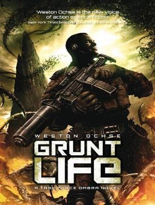 Grunt Life - Weston Ochse