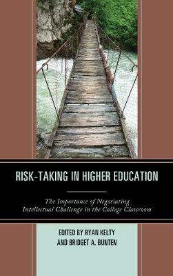 Risk-Taking in Higher Education - Ryan Kelty, Bridget A. Bunten