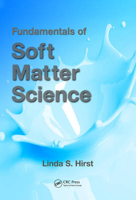 Fundamentals of Soft Matter Science - Linda S. Hirst