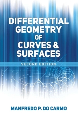Differential Geometry of Curves and Surfaces - Manfredo P. Do Carmo