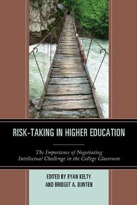 Risk-Taking in Higher Education - Ryan Kelty, Bridget A. Bunten