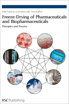 Freeze-drying of Pharmaceuticals and Biopharmaceuticals - Felix Franks, Tony Auffret