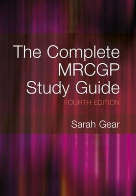 The Complete MRCGP Study Guide, 4th Edition - Sarah Gear