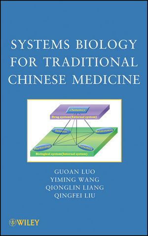 Systems Biology for Traditional Chinese Medicine - Guoan Luo, Yiming Wang, Qionglin Liang, Qingfei Liu