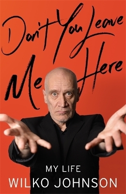 Don't You Leave Me Here - Wilko Johnson