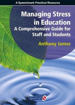 Managing Stress in Education - Anthony James