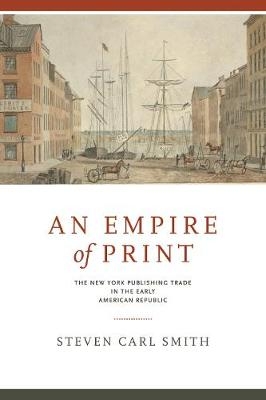 An Empire of Print - Steven Carl Smith