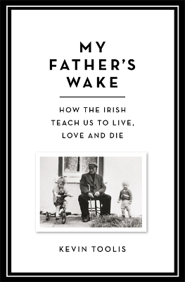 My Father's Wake - Kevin Toolis