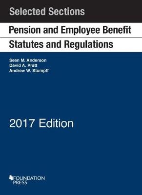 Pension and Employee Benefit Statutes and Regulations - Sean Anderson, David Pratt, Andrew Stumpff