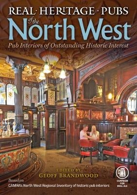 Real Heritage Pubs of the North West - Geoff Brandwood