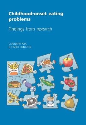 Childhood-Onset Eating Problems - Claudine Fox, Carol Joughin