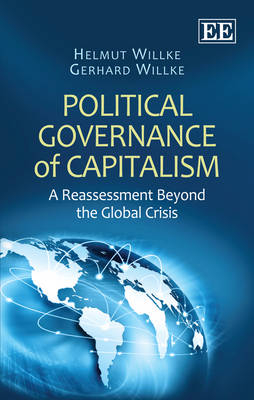 Political Governance of Capitalism - Helmut Willke, Gerhard Willke