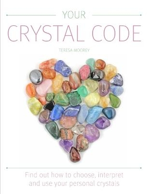 Your Crystal Code - The Fairy Bible Teresa Moorey