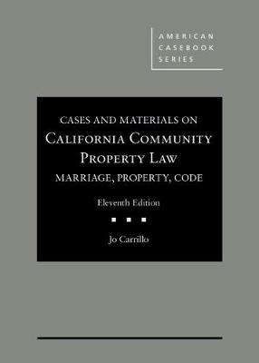 Cases and Materials on California Community Property Law - Jo Carrillo