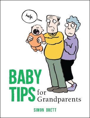 Baby Tips for Grandparents - Simon Brett