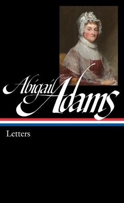 Abigail Adams: Letters - Abigail Adams