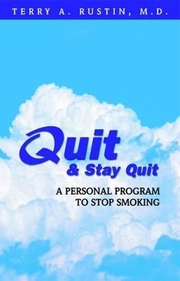 Quit and Stay Quit Nicotine Cessation Program - Terry A. Rustin