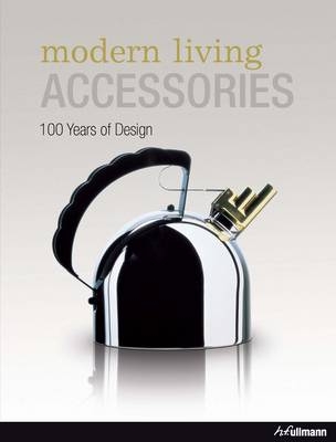 Modern Living Accessories: 100 Years of Design - Martin Wellner