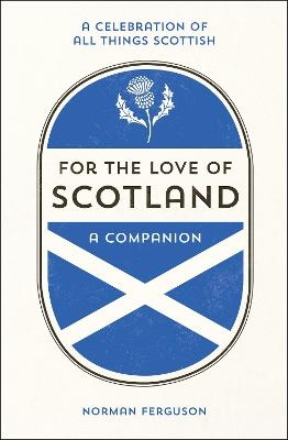 For the Love of Scotland - Norman Ferguson