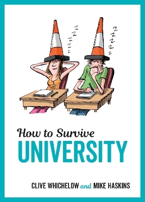 How to Survive University - Clive Whichelow, Mike Haskins