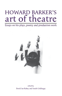 Howard Barker's Art of Theatre - 