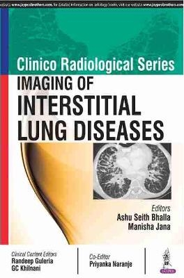 Clinico Radiological Series: Imaging of Interstitial Lung Diseases - Ashu Seith Bhalla, Manisha Jana