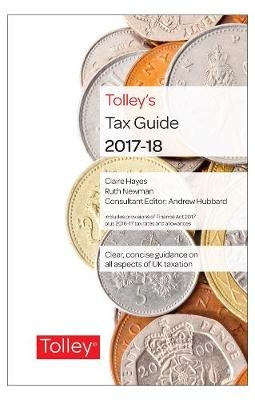 Tolley's Tax Guide 2017-18 - Claire Hayes, Ruth Newman