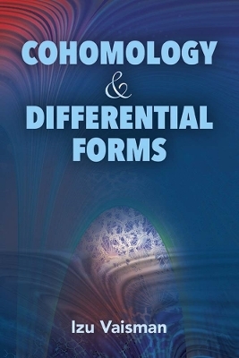 Cohomology and Differential Forms - Izu Vaisman