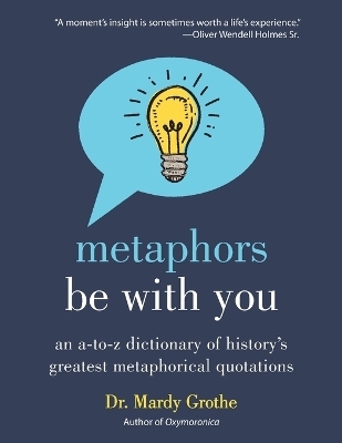 Metaphors Be with You - Dr. Mardy Grothe