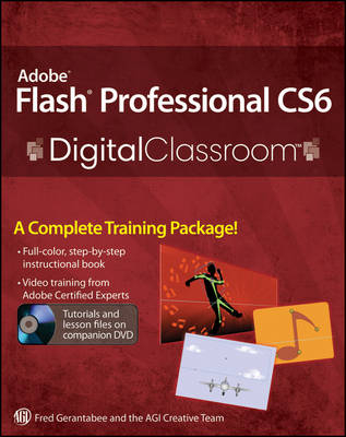 Adobe Flash Professional CS6 Digital Classroom - Fred Gerantabee,  AGI Creative Team