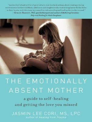 The Emotionally Absent Mother - Jasmin Lee Cori