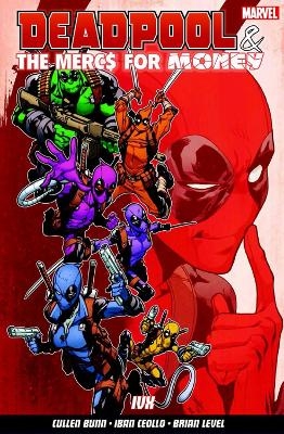 Deadpool & The Mercs For Money Vol. 2: IVX - Cullen Bunn
