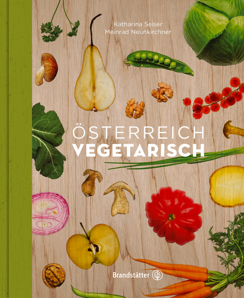 Österreich vegetarisch - Meinrad Neunkirchner, Katharina Seiser