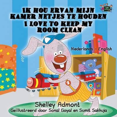 Ik hou ervan mijn kamer netjes te houden - I Love to Keep My Room Clean - Shelley Admont, KidKiddos Books