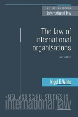 The Law of International Organisations - Nigel White