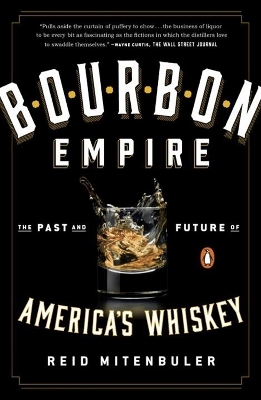 Bourbon Empire - Reid Mitenbuler