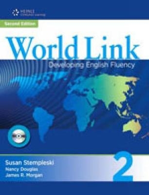 World Link 2: Student Book (without CD-ROM) - Susan Stempleski, James Morgan, Nancy Douglas