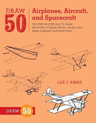 Draw 50 Airplanes, Aircraft, and Spacecraft - L Ames