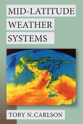 Mid-Latitude Weather Systems - Toby N. Carlson