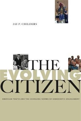 The Evolving Citizen - Jay P. Childers