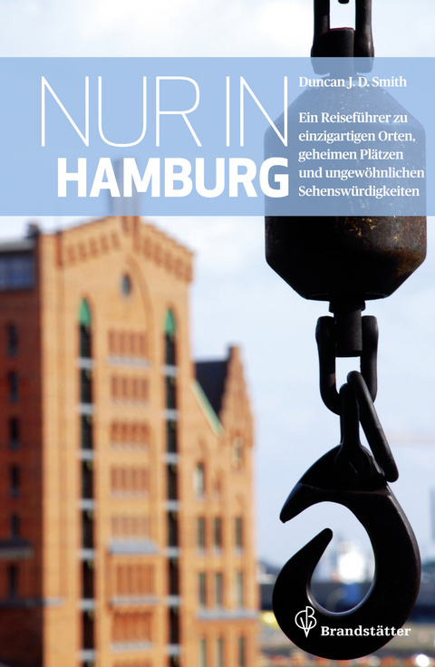 Nur in Hamburg - Duncan J. D. Smith