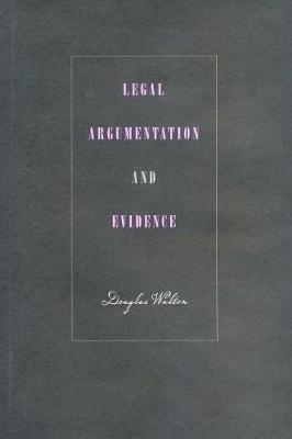 Legal Argumentation and Evidence - Douglas Walton